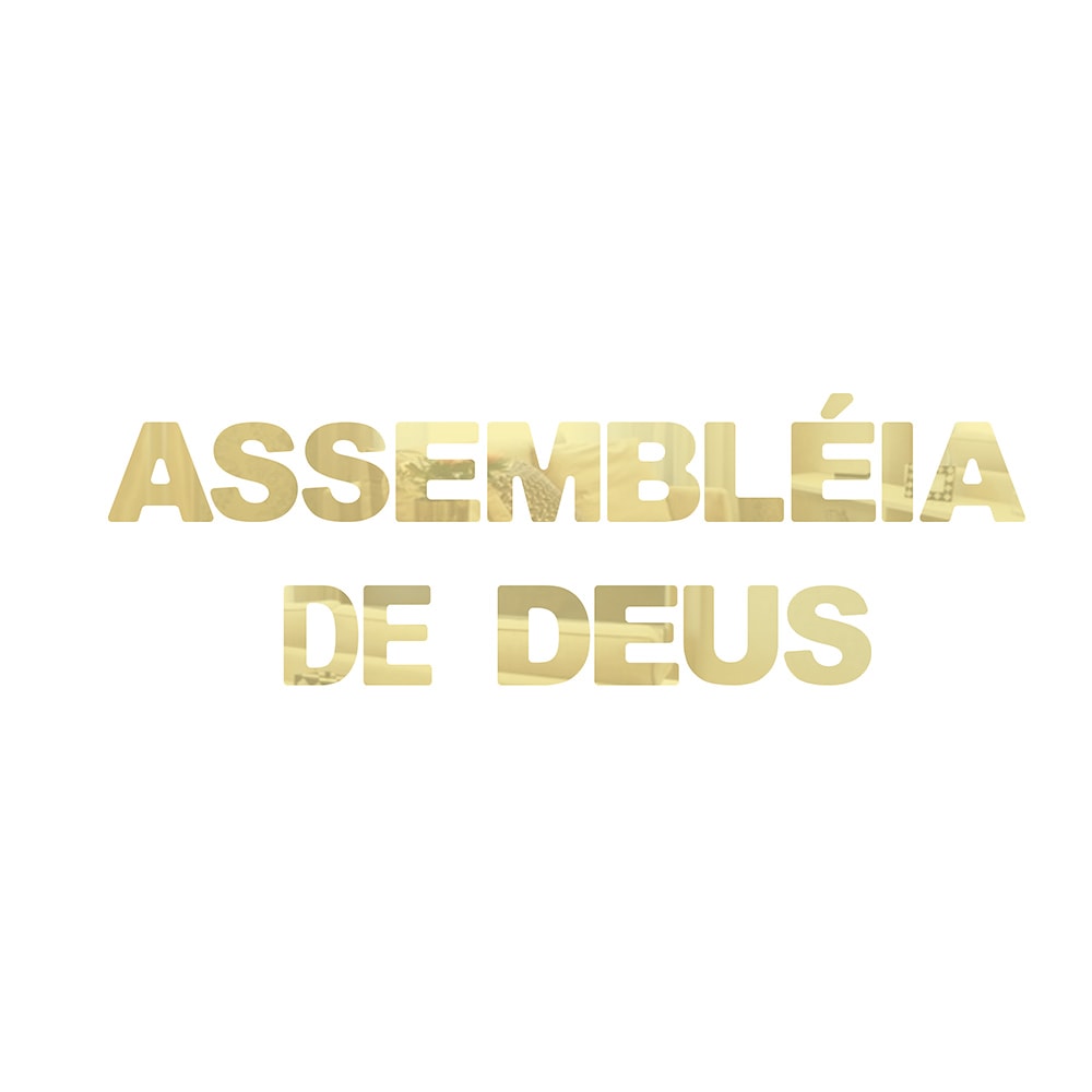 Palavra em Acrílico Espelhado - Assembléia de Deus Palavra em Acrílico Espelhado - Assembléia de Deus