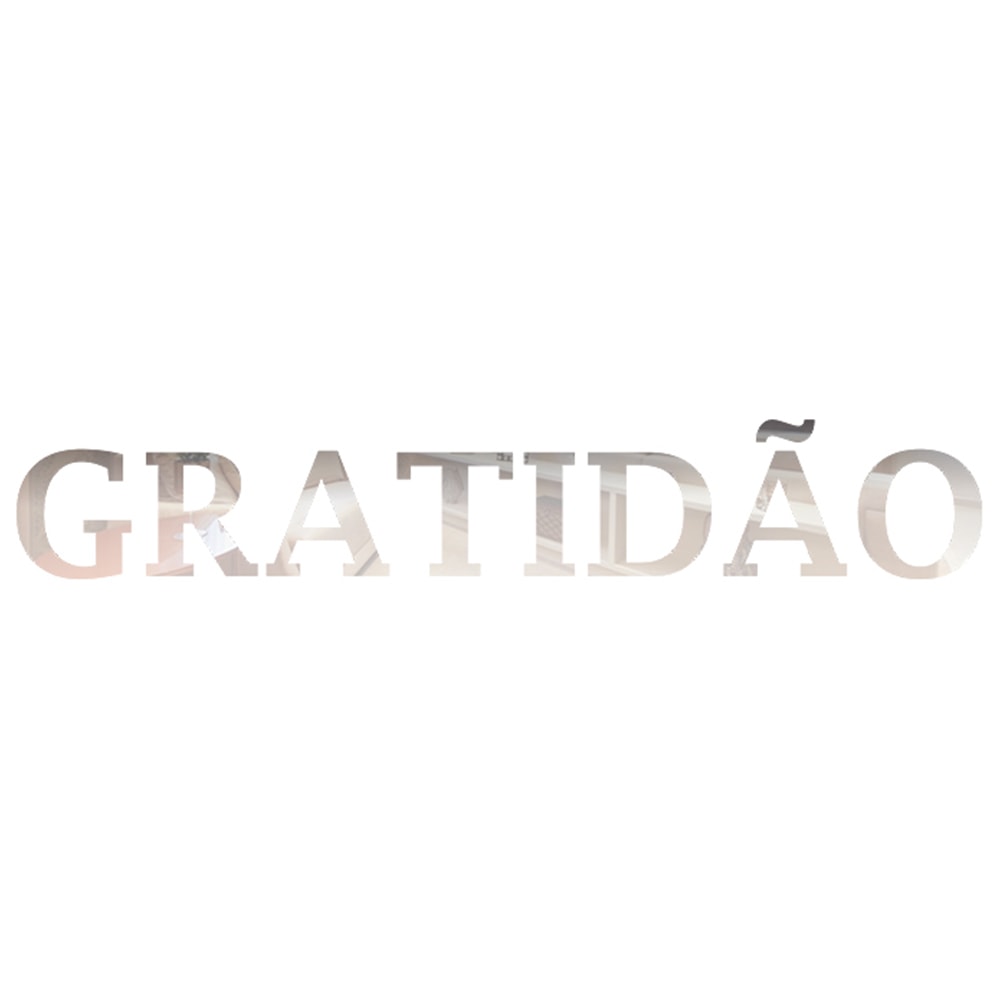Palavra em Acrílico Espelhado - Gratidão Palavra em Acrílico Espelhado - Gratidão